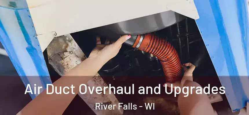  Air Duct Overhaul and Upgrades River Falls - WI