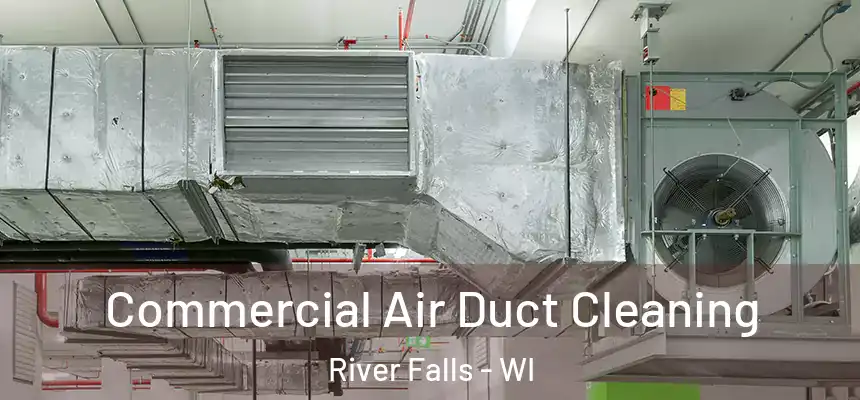  Commercial Air Duct Cleaning River Falls - WI
