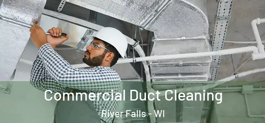  Commercial Duct Cleaning River Falls - WI