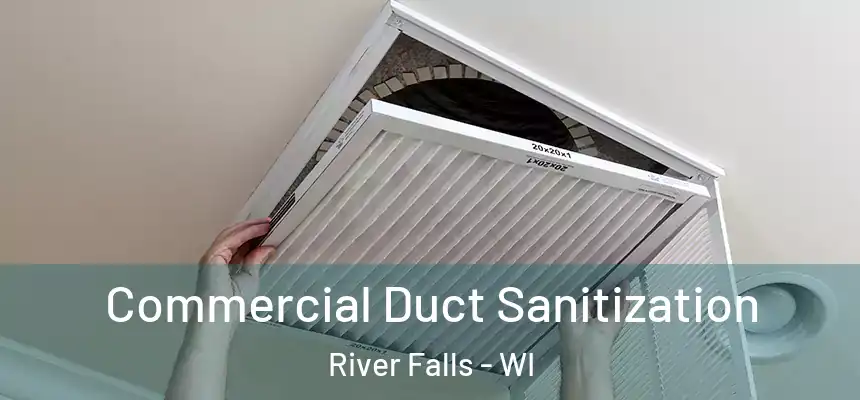  Commercial Duct Sanitization River Falls - WI