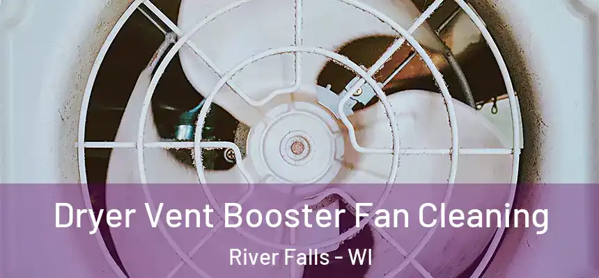  Dryer Vent Booster Fan Cleaning River Falls - WI