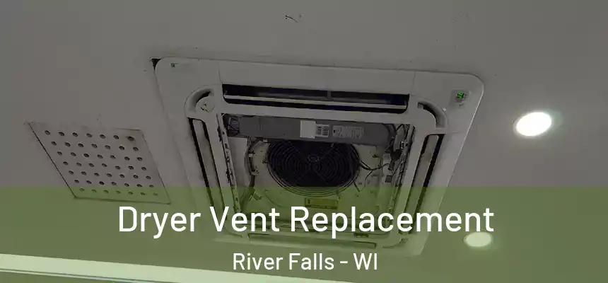  Dryer Vent Replacement River Falls - WI