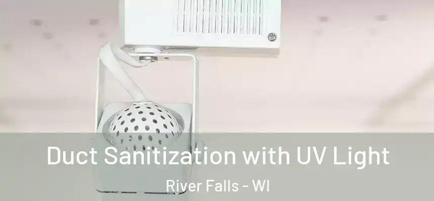  Duct Sanitization with UV Light River Falls - WI