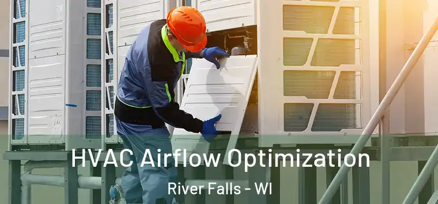  HVAC Airflow Optimization River Falls - WI