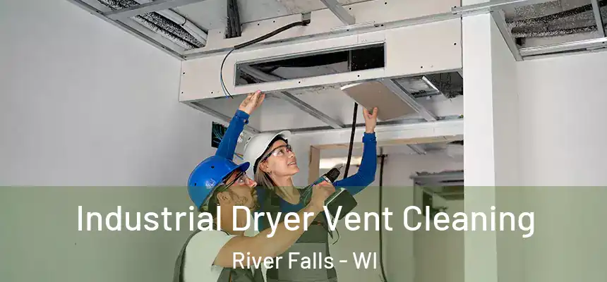  Industrial Dryer Vent Cleaning River Falls - WI