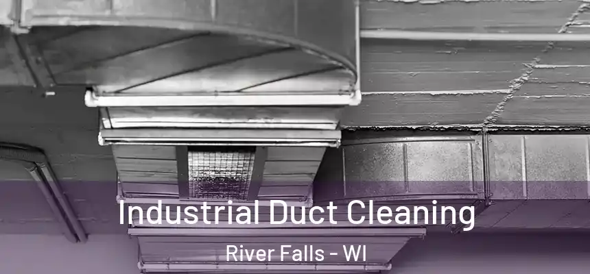  Industrial Duct Cleaning River Falls - WI