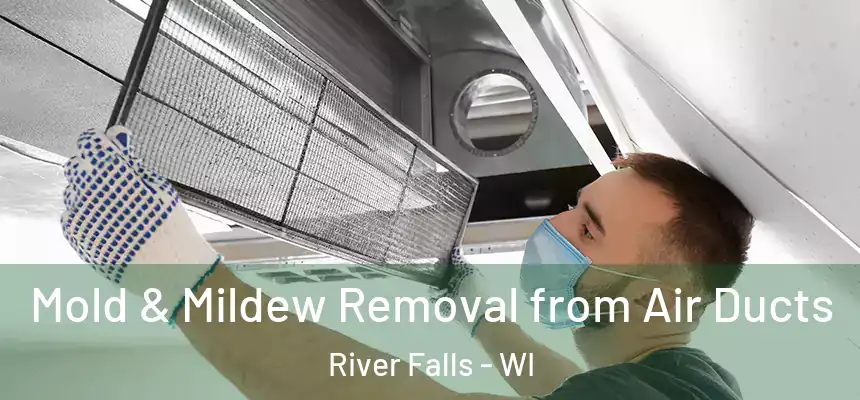  Mold & Mildew Removal from Air Ducts River Falls - WI