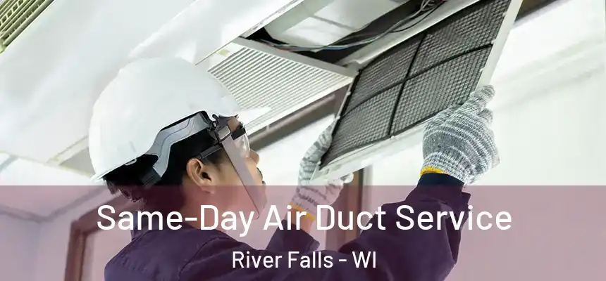  Same-Day Air Duct Service River Falls - WI