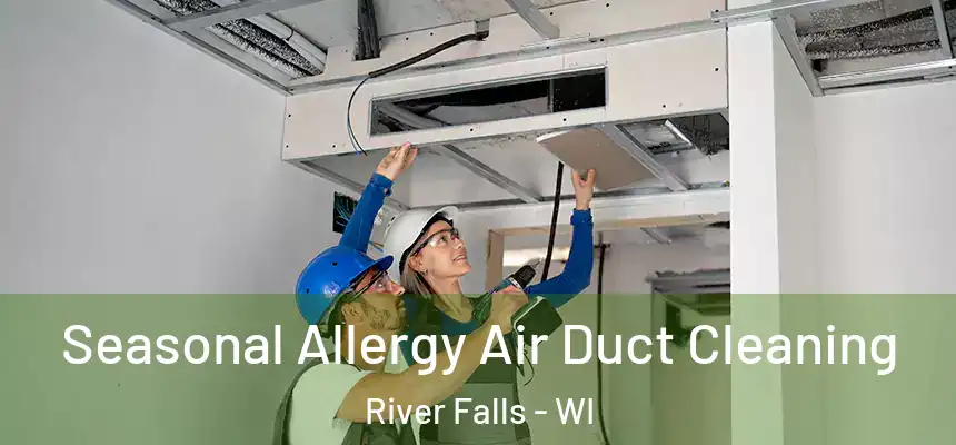 Seasonal Allergy Air Duct Cleaning River Falls - WI