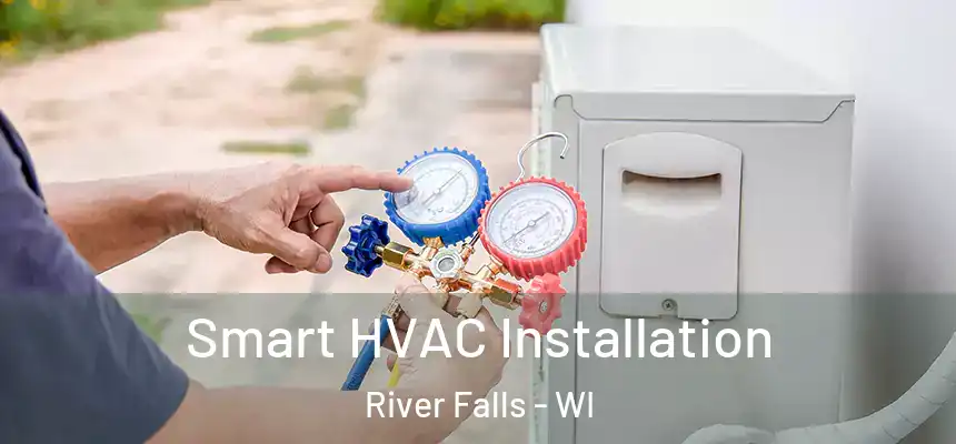  Smart HVAC Installation River Falls - WI